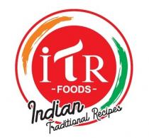 ITR FOODS - INDIAN TRADITIONAL RECIPES