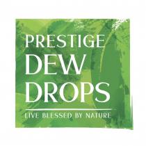 PRESTIGE DEW DROPS - LIVE BLESSED BY NATURE