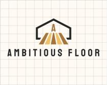AMBITIOUS FLOOR