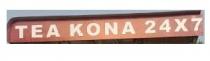 TEA KONA 24X7