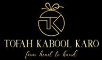 TOFAH KABOOL KARO