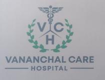 VCH with VANANCHAL CARE HOSPITAL