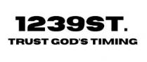 1239ST. TRUST GOD'S TIMING