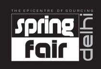 THE EPICCENTRE OF SOURCING SPRING FAIR DELHI