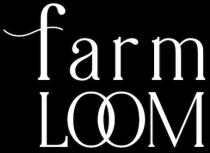 FARM LOOM