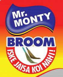 MR. MONTY BROOM ISKE JAISA KOI NAHI !