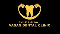 SMILE & GLOW VASAN DENTAL CLINIC