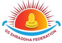 GS SHRADDHA FEDERATION