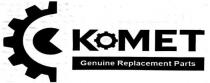 KOMET GENUINE REPLACEMENT PARTS