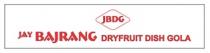 JBDG JAY BAJRANG DRYFRUIT DISH GOLA