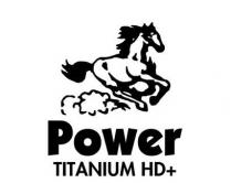 POWER TITANIUM HD+