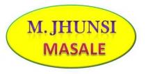 M JHUNSI MASALE