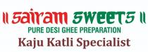 SAIRAM SWEETS PURE DESI GHEE KAJU KATLI SPECIALIST