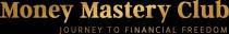 MONEY MASTERY CLUB-Journey To Financial Freedom