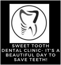 SWEET TOOTH DENTAL CLINIC - ItÃ¢ÂÂs a beautiful day to save teeth!