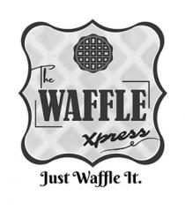 The Waffle Xpress : Just Waffle It