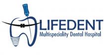 LIFEDENT MULTISPECIALITY DENTAL HOSPITAL