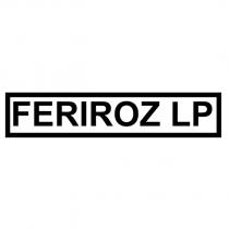 FERIROZ LP
