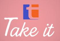TAKE IT