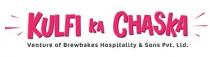 KULFI KA CHASKA Venture of BREWBAKES HOSPITALITY & SONS PVT. LTD