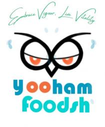 Embrace Vigour, Live Vitality - yooham Foodsh