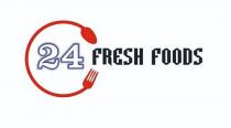 24 FRESH FOODS