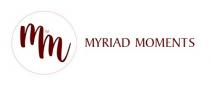 MM MYRIAD MOMENTS