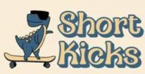 SHORT KICKS