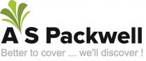 A S PACKWELL BETTER TO COVER... WE'LL DISCOVER!