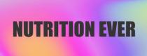NUTRITION EVER