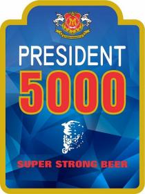 PRESIDENT 5000 SUPER STRONG BEER