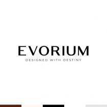 EVORIUM - DESIGNED WITH DESTINY