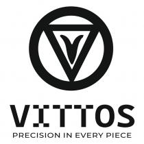 OVV WITH VITTOS PRECISION IN EVERY PIECE