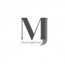 MJ-Manmull Jagdish Kumar