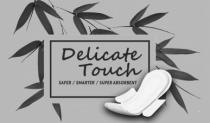 DELICATE TOUCH