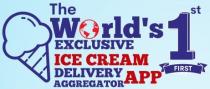 THE WORLD'S FIRST EXCLUSIVE ICE CREAM DELIVERY AGGREGATOR APP