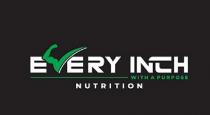 EVERY INCH | WITH A PURPOSE | NUTRITION