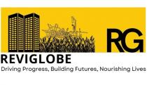 RG REVIGLOBE - DRIVING PROGRESS, BUILDING FUTURES, NOURISHING LIVES