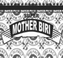 SUPER MOTHER BIRI