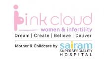 Pink Cloud - Women & Infertility Dream Create Believe Deliver-Mother & Childcare by Sairam Superspeciality Hospital