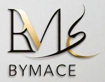 BYMACE WITH BM