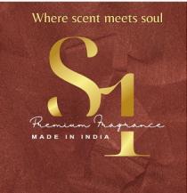 WHERE SCENT MEETS SOUL S1 PREMIUM FRAGRANCE MADE IN INDIA
