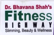 DR.BHAVANA SHAH'S FITNESS HIGHWAY SLIMMING BEAUTY AND WELLNESS