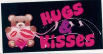 HUGS AND KISSES