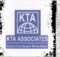 KTA KTA ASSOCIATES EXICUTIVE SEARCH WORLDWIDE GLOBE
