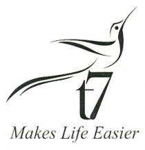 t7 Makes Life Easier