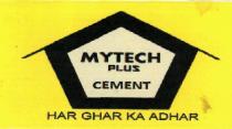 MYTECH PLUS CEMENT HAR GHAR KA ADHAR