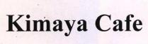 Kimaya Cafe