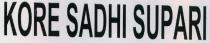 KORE SADHI SUPARI
