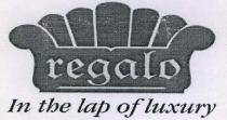 regalo In the lap of luxury